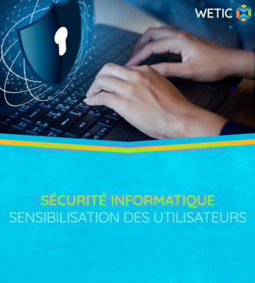 SÉCURITÉ INFORMATIQUE : SENSIBILISATION DES UTILISATEURS
